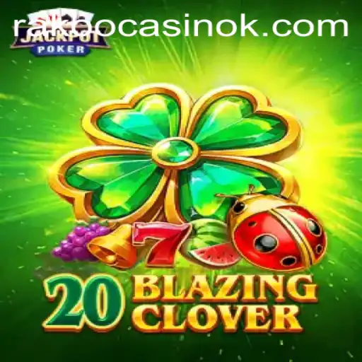 Exploring the Exciting World of 20BlazingClover at TV777.bet